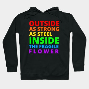 Outside as strong as steel inside the fragile flower Hoodie